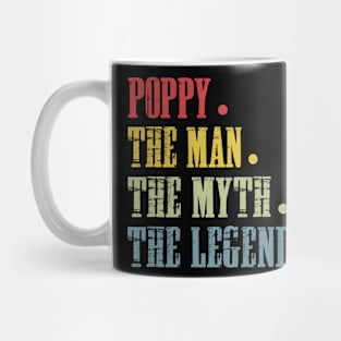 Poppy The Man The Myth The Legend T Shirt for Father Mug